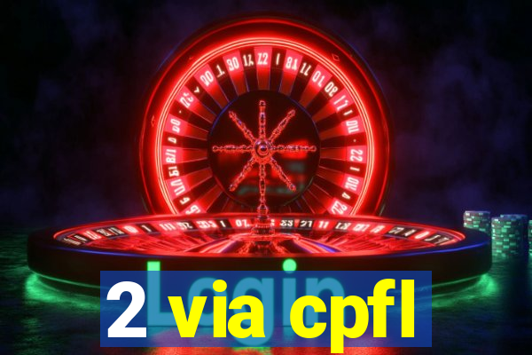 2 via cpfl